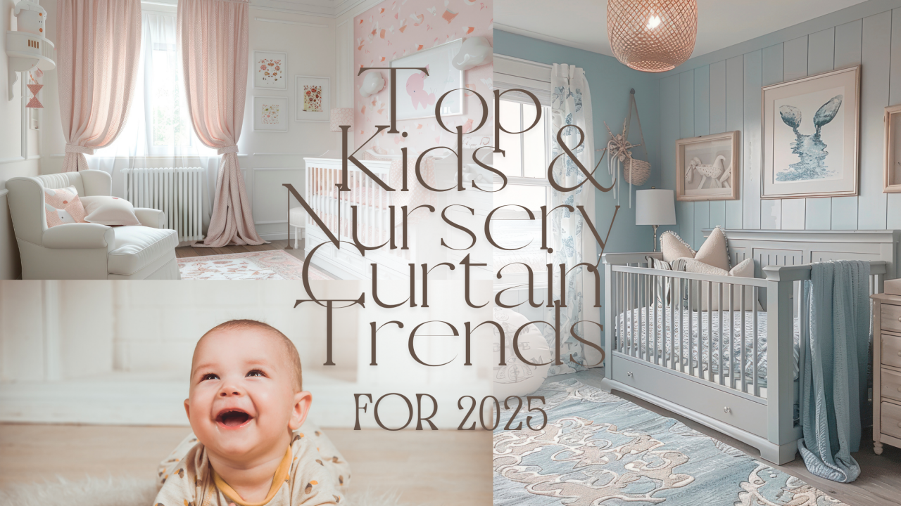 Top Kids & Nursery Curtain Trends for 2025