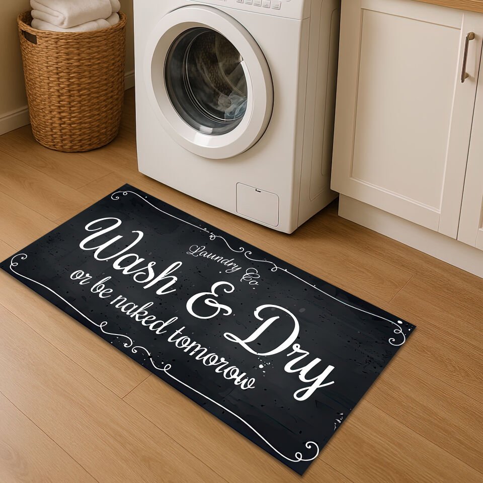 Funny Laundry Room Rug “Wash & Dry or Be Naked Tomorrow” Mat
