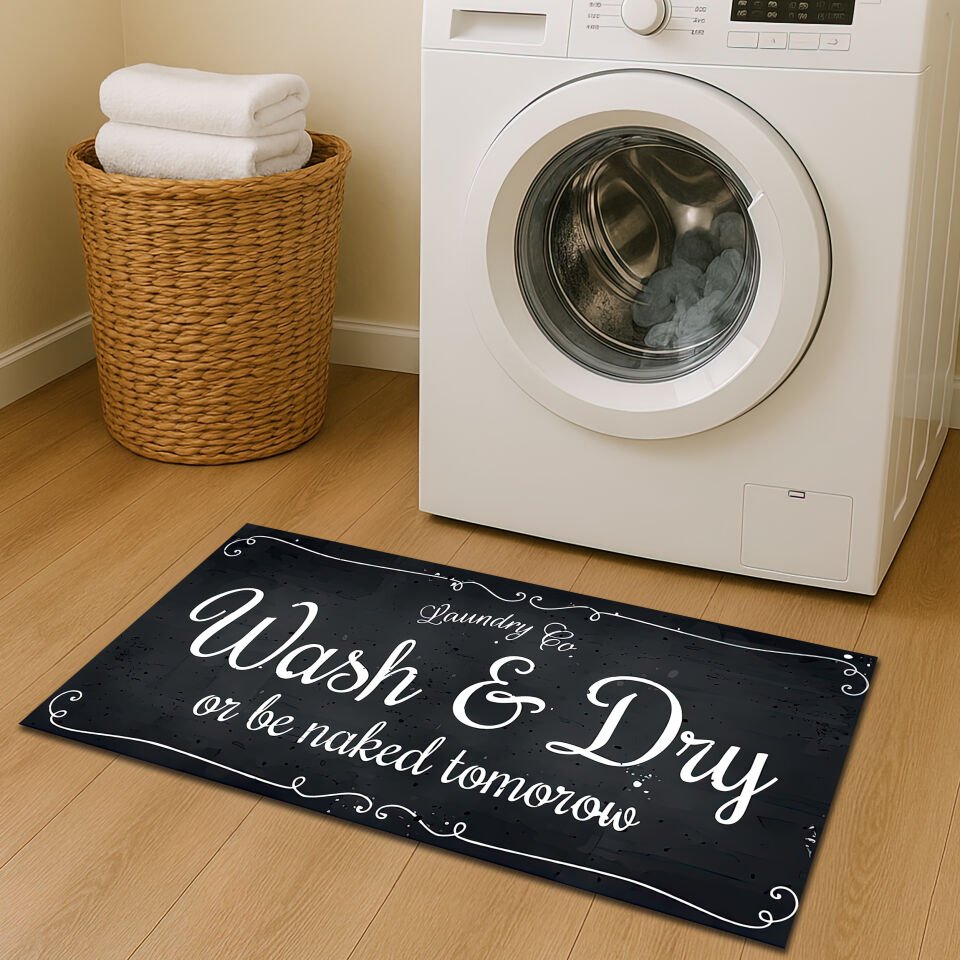 Funny Laundry Room Rug “Wash & Dry or Be Naked Tomorrow” Mat